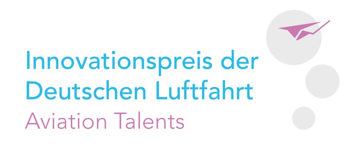 Innovationspreis der Deutschen Luftfahrt "IDL Aviation Talents" fördert junge Talente der Luftfahrtbranche