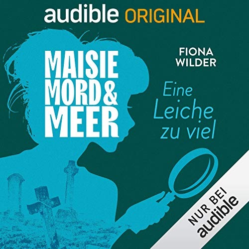 Hörbuch-Tipp: „Maisie, Mord und Meer: Eine Leiche zu viel“ von Fiona Wilder – Erster Fall für die Journalistin Maisie Jacob in der neuen Audible Original Cosy-Crime-Reihe