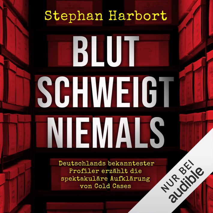 Hörbuch-Tipp: „Blut schweigt niemals“ von Stephan Harbort – Ein Muss für alle True-Crime und Thriller-Fans
