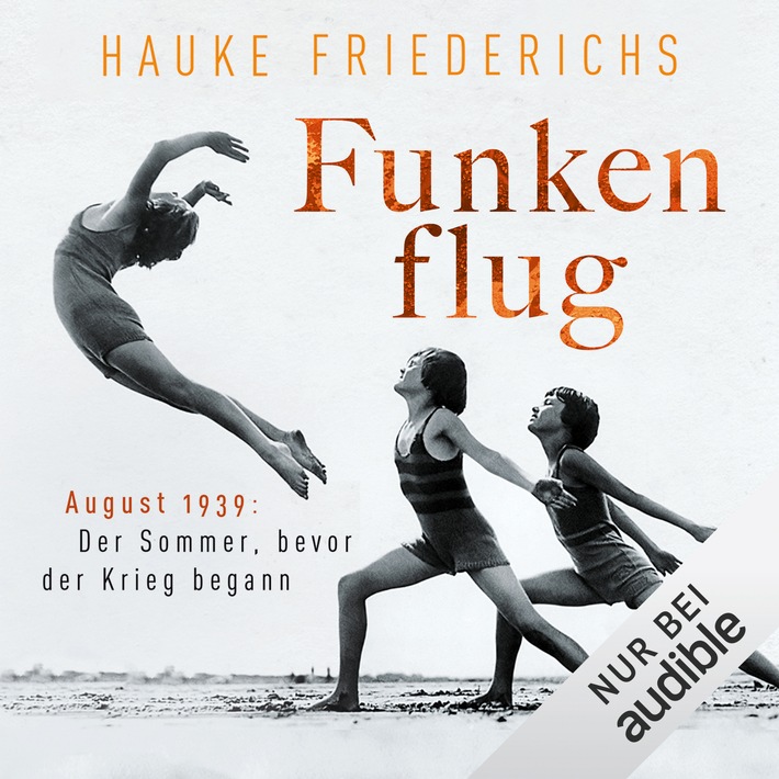 Hörbuch-Tipp: „Funkenflug“ von Hauke Friederichs – Wie 1939 ein Funkenflug die Welt in Brand setzte