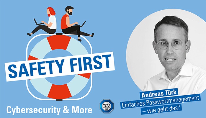 TÜV SÜD-Podcast „Safety First“: Einfaches Passwortmanagement – wie geht das?
