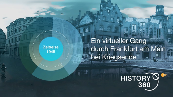 ZDF stellt History 360°-Modul online: "Zeitreise 1945 - Ein virtueller Gang durch Frankfurt am Main bei Kriegsende"