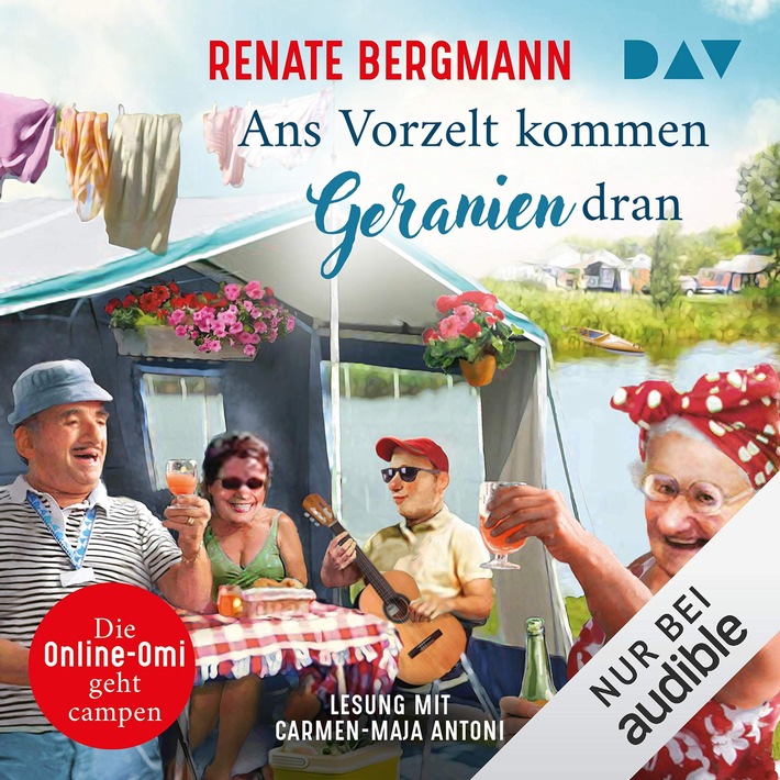 Hörbuch-Tipp: "Ans Vorzelt kommen Geranien dran" von Renate Bergmann - Die Online-Omi geht campen, Ilse und Kurt kommen mit