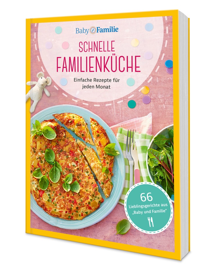 Wort & Bild Verlag: Neues Kochbuch "Schnelle Familienküche" / Lieblingsrezepte von Deutschlands meistgelesenem Elternmagazin Baby und Familie