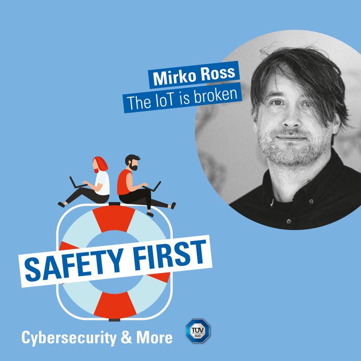 TÜV SÜD-Podcast „Safety First“: Daran krankt das Internet of Things