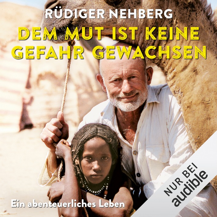 Hörbuch-Tipp: "Dem Mut ist keine Gefahr gewachsen" von Rüdiger Nehberg - Deutschlands bekanntester Menschenrechtsaktivist und Überlebenskünstler blickt zurück auf sein abenteuerliches Leben