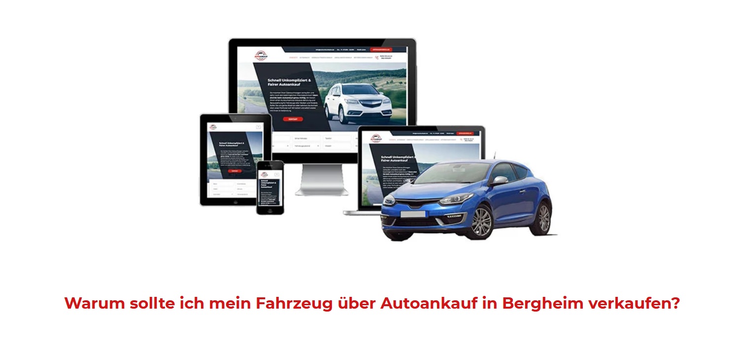 Autoankauf in Bergheim und Umgebung - Faire Bewertung, exzellenter Service und sofortige Auszahlung