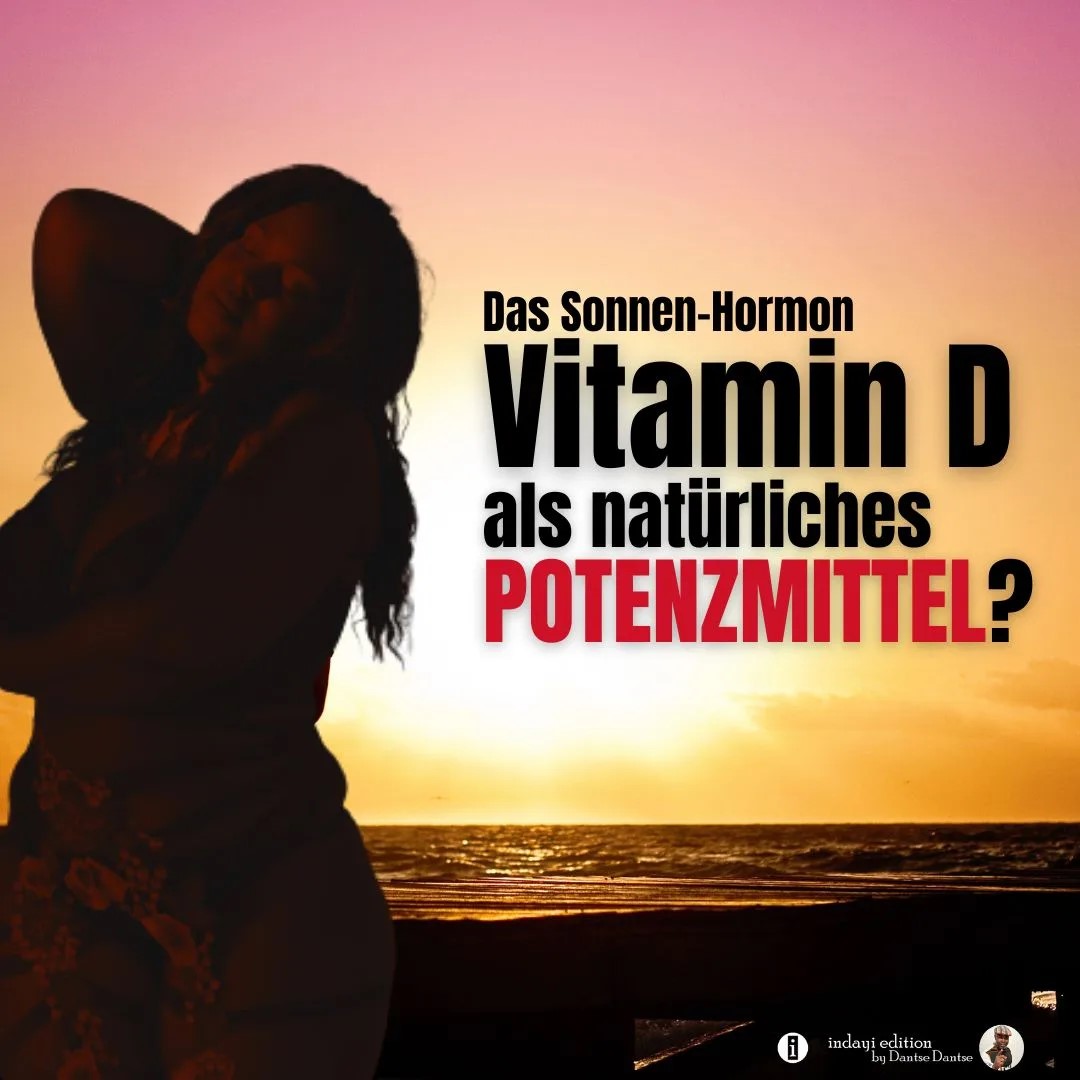 Vitamin D statt Viagra: Die natürliche Lösung für mehr Potenz und Sinnlichkeit!