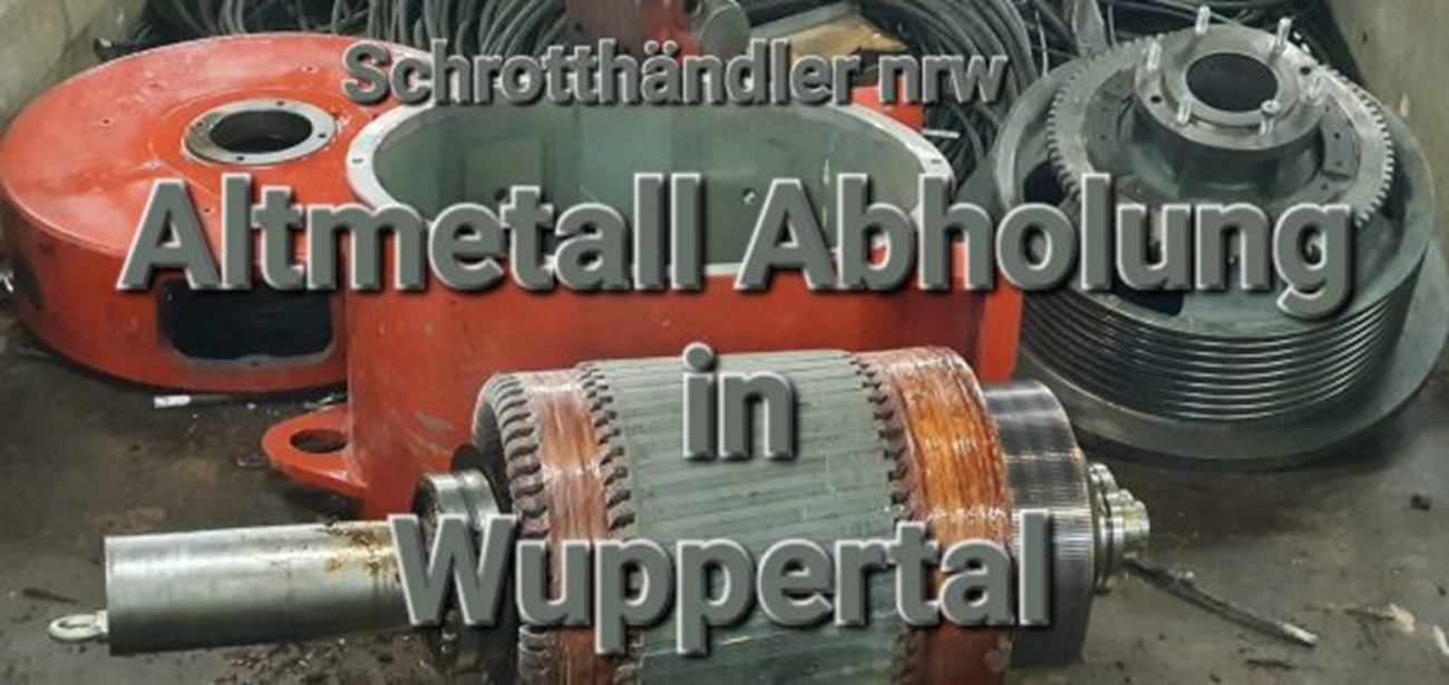 Sorgenfreie Altmetallentsorgung: Kostenlose Schrottabholung in Wuppertal